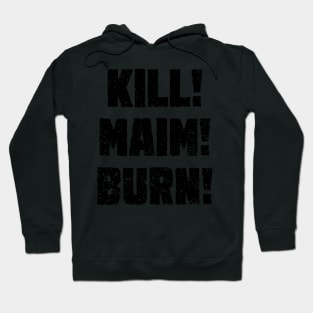 Kharn - KILL! MAIM! BURN! (black text) Hoodie